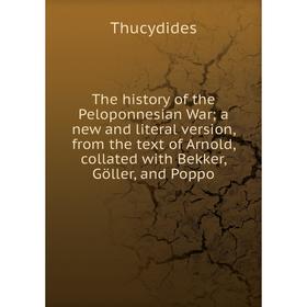 

Книга The history of the Peloponnesian War; a new and literal version, from the text of Arnold, collated with Bekker, Göller, and Poppo