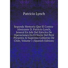 

Книга Segunda Memoria Que El Contra-Almirante D