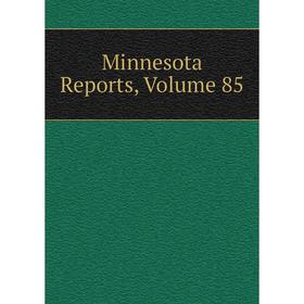 

Книга Minnesota Reports, Volume 85