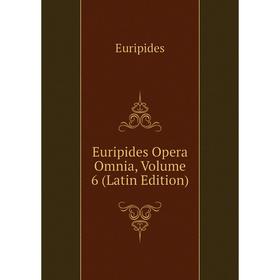 

Книга Euripides Opera Omnia, Volume 6 (Latin Edition)