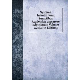 

Книга Systema helminthum. Sumptibus Academiae caesareae scientiarum Volume v.2 (Latin Edition)