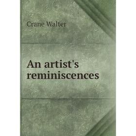

Книга An artist's reminiscences