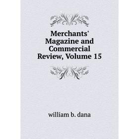 

Книга Merchants' Magazine and Commercial Review, Volume 15