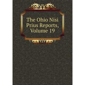 

Книга The Ohio Nisi Prius Reports, Volume 19