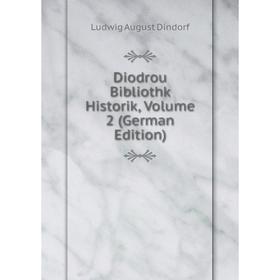 

Книга Diodrou Bibliothk Historik, Volume 2 (German Edition)