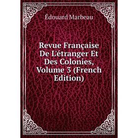 

Книга Revue Française De L'étranger Et Des Colonies, Volume 3 (French Edition)