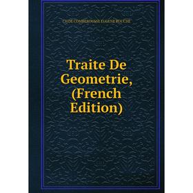 

Книга Traite De Geometrie, (French Edition)