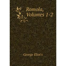 

Книга Romola, Volumes 1-2