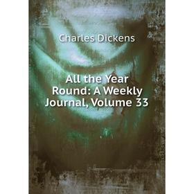 

Книга All the Year Round: A Weekly Journal, Volume 33