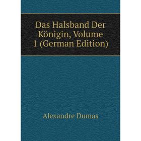 

Книга Das Halsband Der Königin, Volume 1 (German Edition)