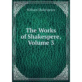 

Книга The Works of Shakespere, Volume 3