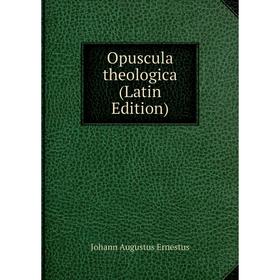 

Книга Opuscula theologica