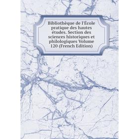 

Книга Bibliothèque de l'École pratique des hautes études. Section des sciences historiques et philologiques Volume 120 (French Edition)