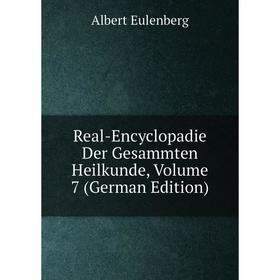 

Книга Real-Encyclopadie Der Gesammten Heilkunde, Volume 7 (German Edition)