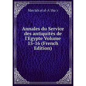 

Книга Annales du Service des antiquités de l'Egypte Volume 15-16 (French Edition)