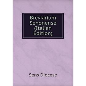 

Книга Breviarium Senonense (Italian Edition)
