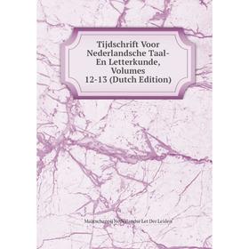 

Книга Tijdschrift Voor Nederlandsche Taal-En Letterkunde, Volumes 12-13 (Dutch Edition)