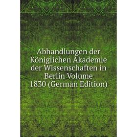 

Книга Abhandlungen der Königlichen Akademie der Wissenschaften in Berlin Volume 1830 (German Edition)