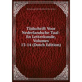 

Книга Tijdschrift Voor Nederlandsche Taal-En Letterkunde, Volumes 13-14 (Dutch Edition)