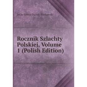 

Книга Rocznik Szlachty Polskiej, Volume 1 (Polish Edition)