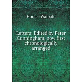 

Книга Letters: Edited by Peter Cunningham, now first chronologically arranged