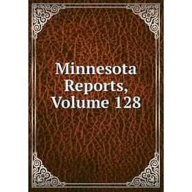 

Книга Minnesota Reports, Volume 128
