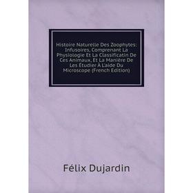 

Книга Histoire Naturelle Des Zoophytes