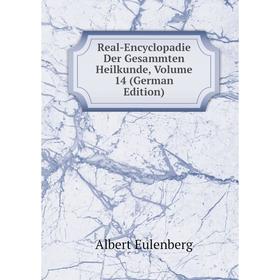 

Книга Real-Encyclopadie Der Gesammten Heilkunde, Volume 14 (German Edition)