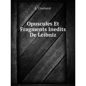 

Книга Opuscules Et Fragments Inedits De Leibniz