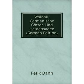 

Книга Walhall: Germanische Götter- Und Heldensagen (German Edition)