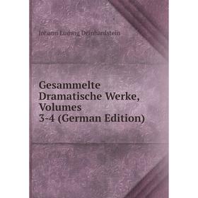 

Книга Gesammelte Dramatische Werke, Volumes 3-4 (German Edition)