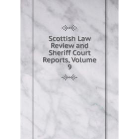 

Книга Scottish Law Review and Sheriff Court Reports, Volume 9