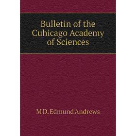 

Книга Bulletin of the Cuhicago Academy of Sciences