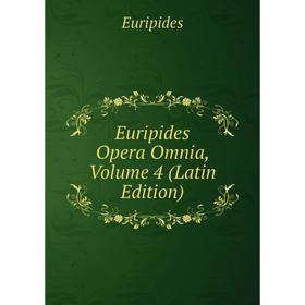

Книга Euripides Opera Omnia, Volume 4 (Latin Edition)
