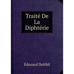 

Книга Traité De La Diphtérie