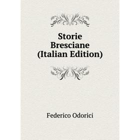 

Книга Storie Bresciane (Italian Edition)