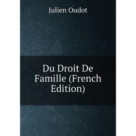 

Книга Du Droit De Famille (French Edition)