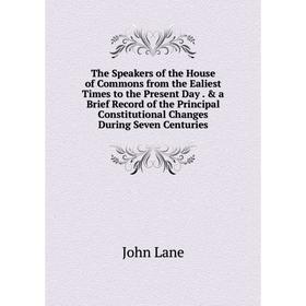 

Книга The Speakers of the House of Commons from the Ealiest Times to the Present Day