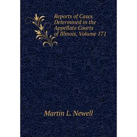 

Книга Reports of Cases Determined in the Appellate Courts of Illinois, Volume 171