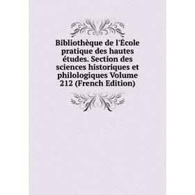 

Книга Bibliothèque de l'École pratique des hautes études. Section des sciences historiques et philologiques Volume 212 (French Edition)