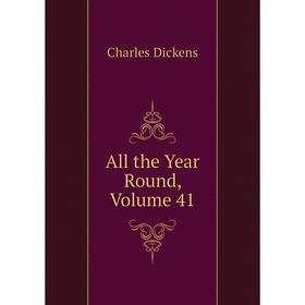

Книга All the Year Round, Volume 41