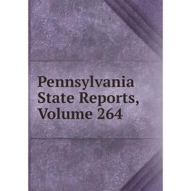 

Книга Pennsylvania State Reports, Volume 264