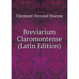 

Книга Breviarium Claromontense (Latin Edition)