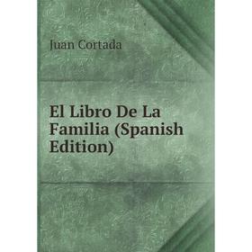 

Книга El Libro De La Familia (Spanish Edition)