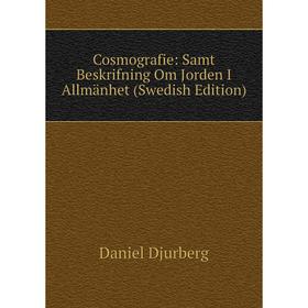 

Книга Cosmografie: Samt Beskrifning Om Jorden I Allmänhet (Swedish Edition)