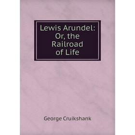 

Книга Lewis Arundel: or the Railroad of Life