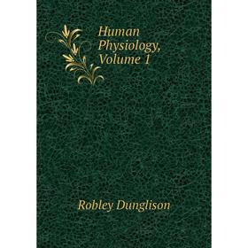 

Книга Human Physiology, Volume 1