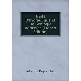 

Книга Traité D'hydraulique Et De Géologie Agricoles (French Edition)