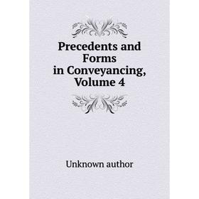 

Книга Precedents and Forms in Conveyancing, Volume 4