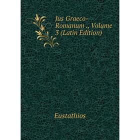 

Книга Jus Graeco-Romanum, Volume 3